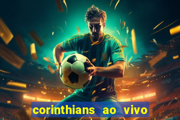 corinthians ao vivo multi canal