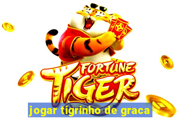 jogar tigrinho de graca