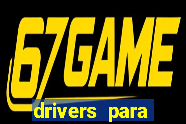 drivers para windows 7 64 bits