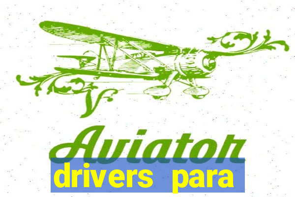 drivers para windows 7 64 bits