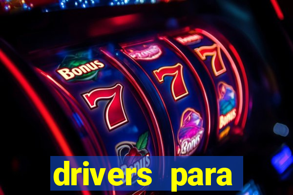 drivers para windows 7 64 bits