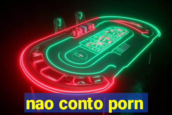 nao conto porn