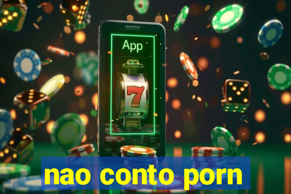 nao conto porn