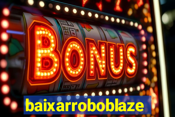 baixarroboblaze