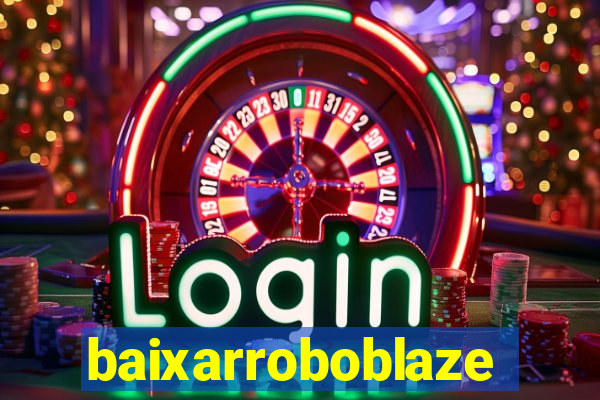 baixarroboblaze