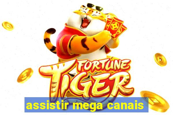 assistir mega canais