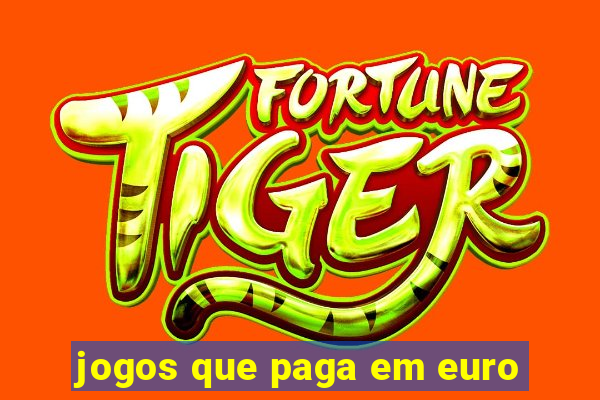 jogos que paga em euro