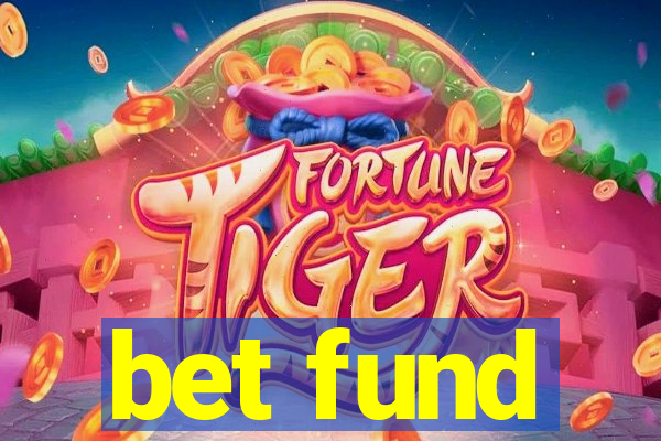 bet fund