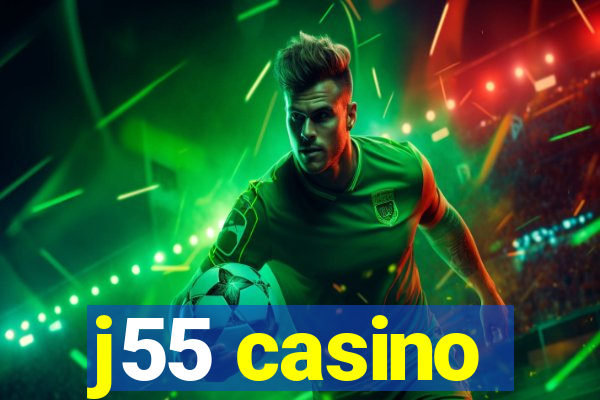 j55 casino