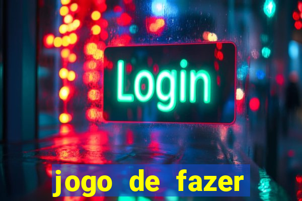 jogo de fazer dinheiro falso