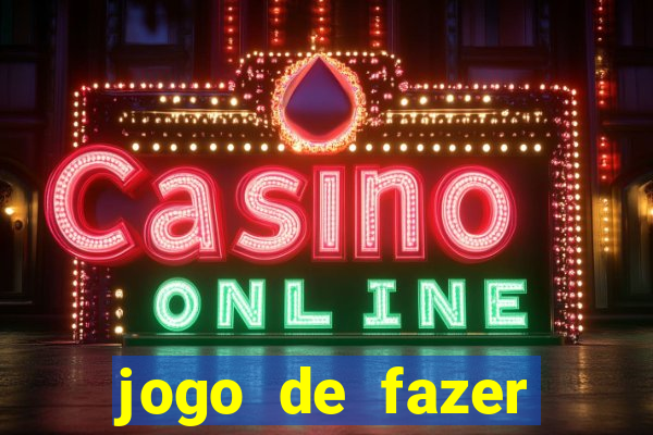 jogo de fazer dinheiro falso