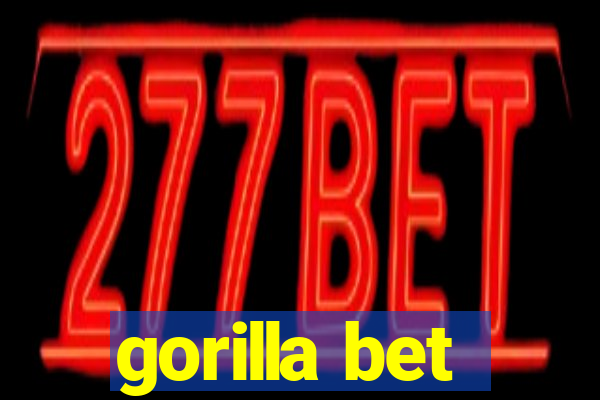 gorilla bet