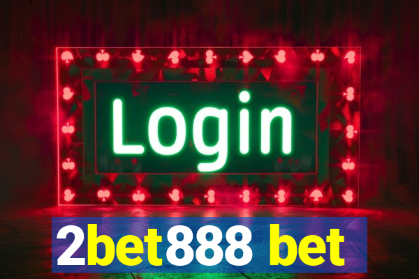 2bet888 bet