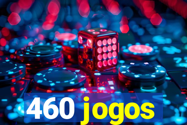 460 jogos