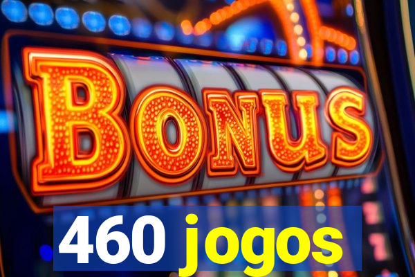 460 jogos