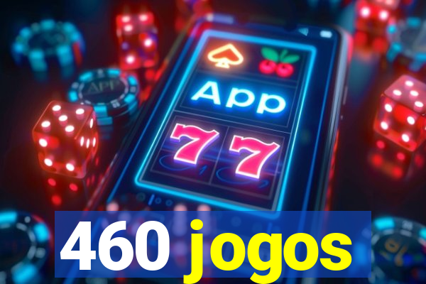 460 jogos