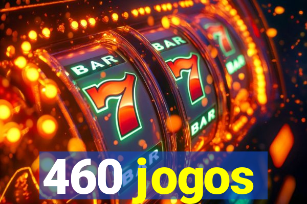 460 jogos