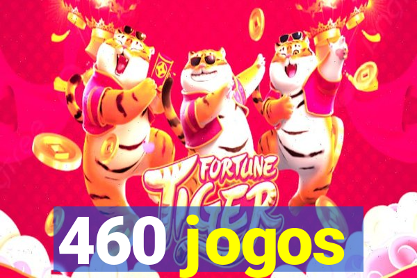 460 jogos