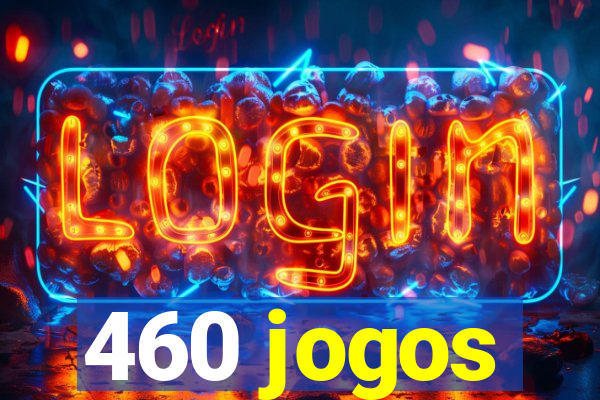 460 jogos