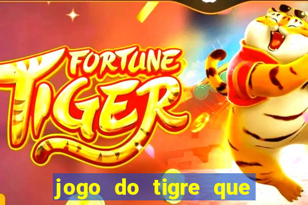 jogo do tigre que da bonus