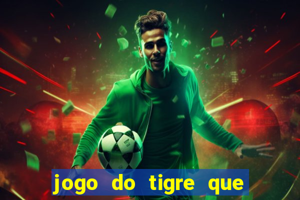 jogo do tigre que da bonus