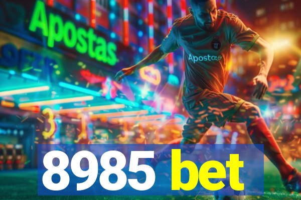 8985 bet