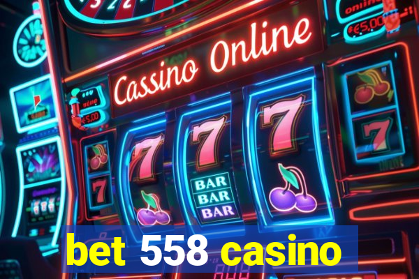 bet 558 casino