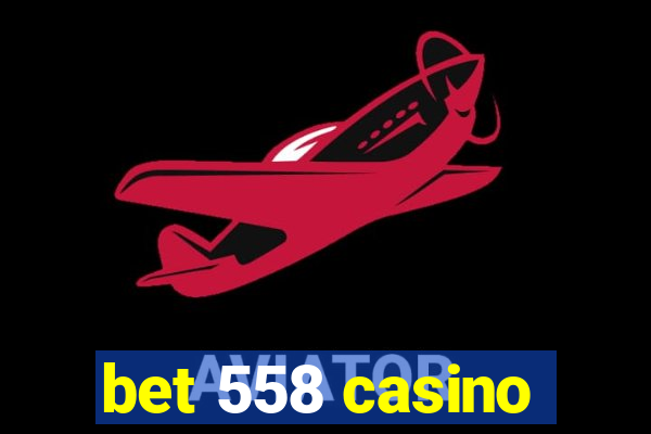 bet 558 casino