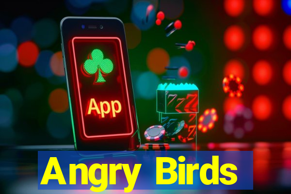 Angry Birds