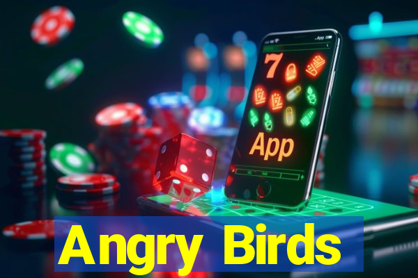 Angry Birds