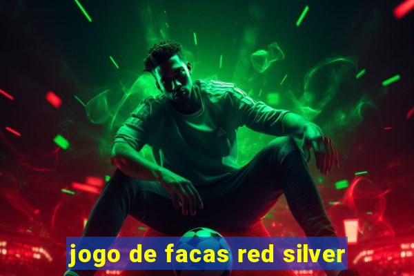 jogo de facas red silver