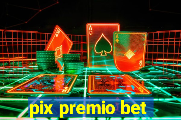 pix premio bet