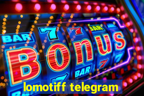 lomotiff telegram