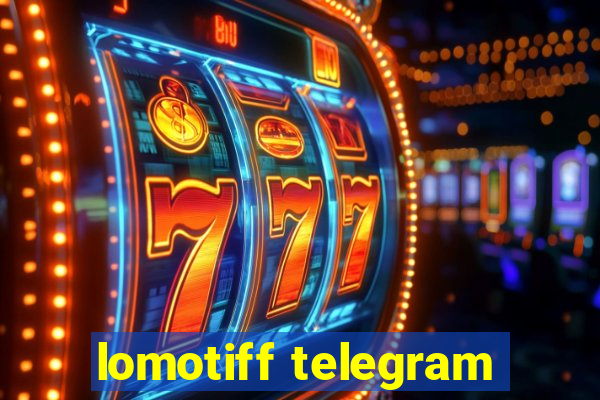 lomotiff telegram