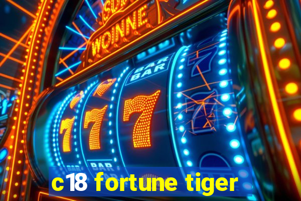 c18 fortune tiger