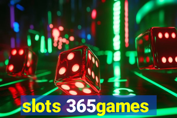 slots 365games