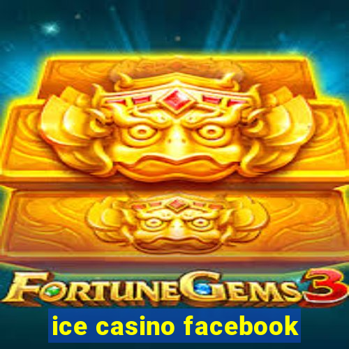 ice casino facebook