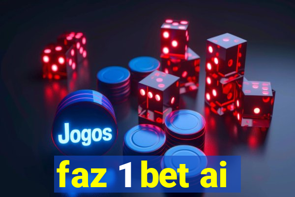 faz 1 bet ai