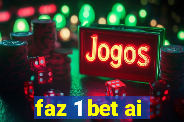 faz 1 bet ai