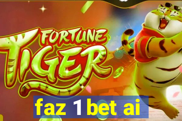 faz 1 bet ai