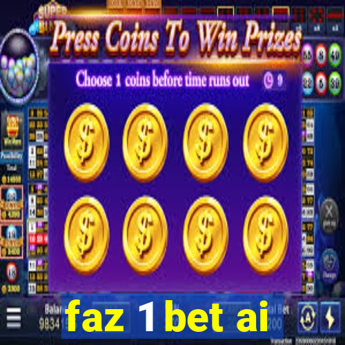 faz 1 bet ai