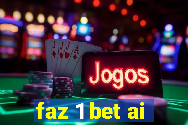 faz 1 bet ai