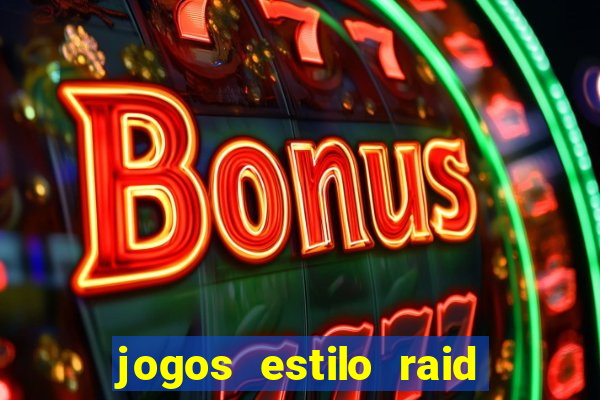 jogos estilo raid shadow legends