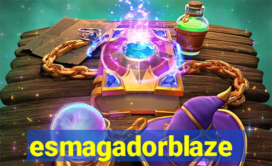 esmagadorblaze