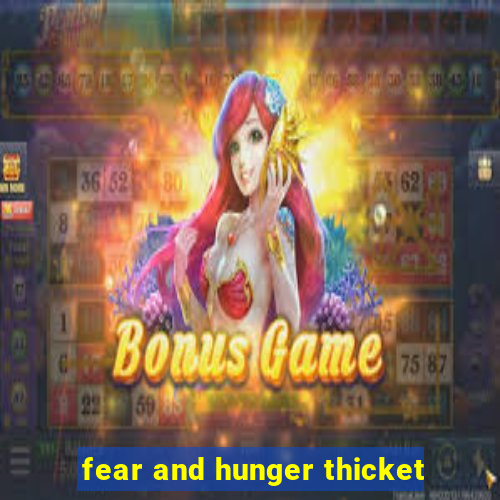 fear and hunger thicket