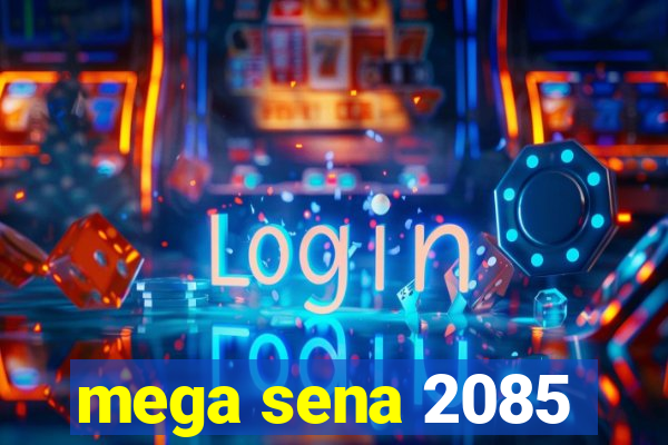 mega sena 2085