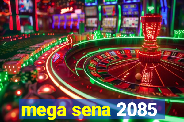 mega sena 2085