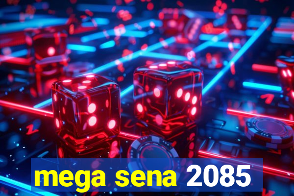 mega sena 2085