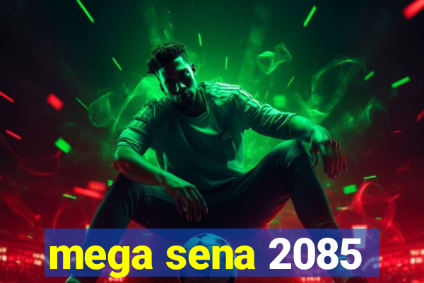 mega sena 2085