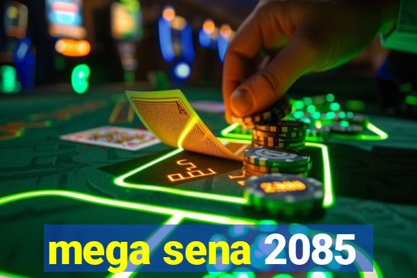 mega sena 2085